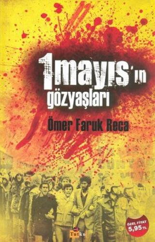 1 Mayıs'ın Gözyaşları