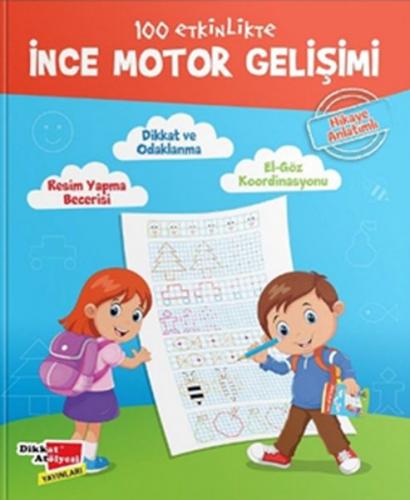 100 Etkinlikte İnce Motor Gelişimi (Hikaye Anlatımlı)