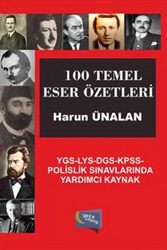 100 Temel Eser Özetleri YGS-LYS-DGS-KPSS-Polislik Sınavlarında Yardımc