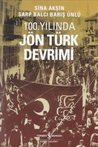 100. Yılında Jön Türk Devrimi