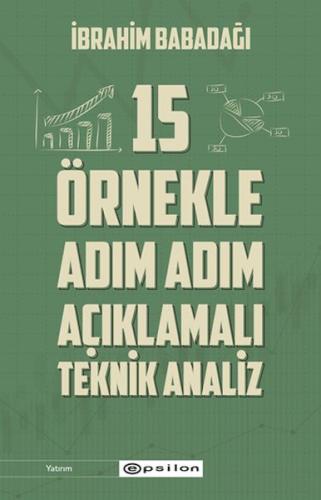 15 Örnekle Adım Adım Açıklamalı Teknik Analiz