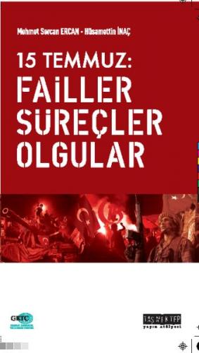 15 Temmuz: Failler, Süreçler, Olgular