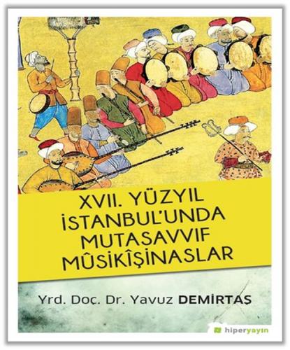 17. Yüzyıl İstanbul'unda Mutasavvıf Musikışinaslar