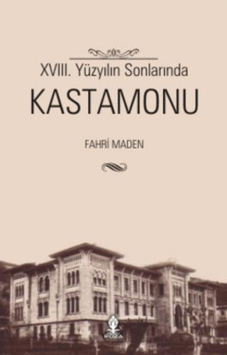 18. Yüzyılın Sonlarında Kastamonu