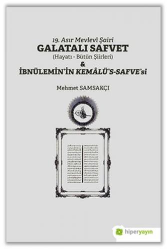 19. Asır Mevlevi Şairi Galatalı Safvet ve İbnülemin’in Kemalü’s - Safv