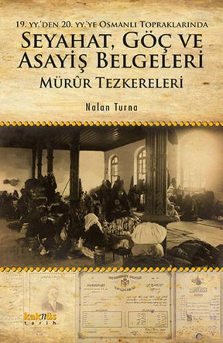 19. YY. den 20. YY.ye Osmanlı Topraklarında Seyahat, Göç ve Asayiş Bel