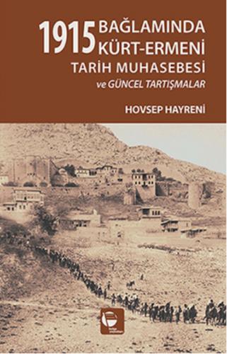 1915 Bağlamında Kürt - Ermeni Tarih Muhasebesi ve Güncel Tartışmalar