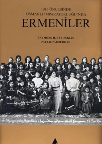 1915 Öncesinde Osmanlı İmparatorluğu'nda Ermeniler