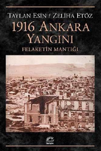 1916 Ankara Yangını Felaketin Mantığı