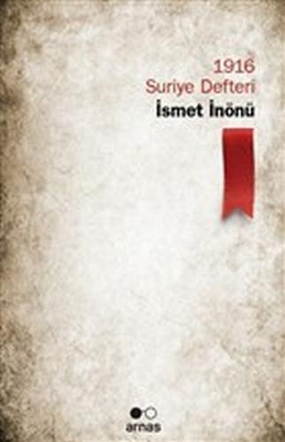 1916 Suriye Defteri - İsmet İnönü