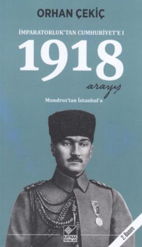 1918 Arayış - İmparatorluk’tan Cumhuriyet’e 1