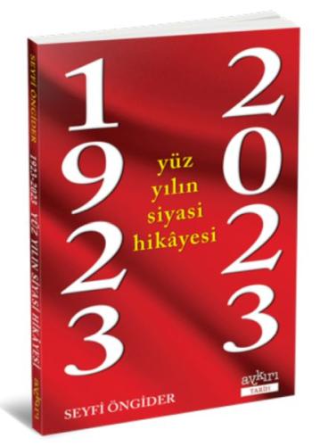 1923-2023 Yüz Yılın Siyasi Hikâyesi