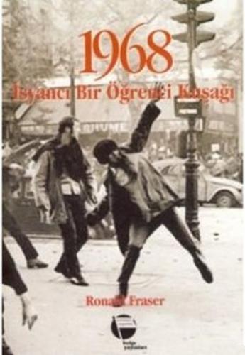 1968 İsyancı Bir Öğrenci Kuşağı