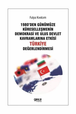 1980den Günümüze Küreselleşmenin Demokrasi ve Ulus Devlet Kavramlarna 