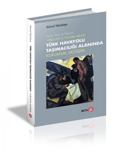 1983-2013 Yılları Arası Türk Havayolu Taşımacılığı Alanında Kurumsal D