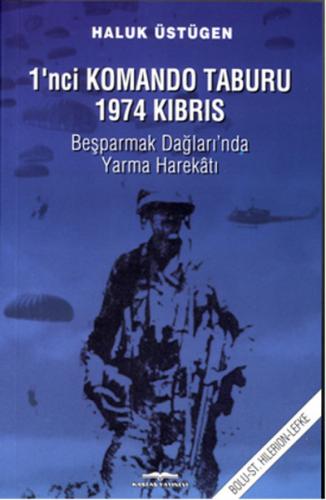 1'nci Komando Taburu 1974 Kıbrıs Beşparmak Dağları'nda Yarma Harekatı