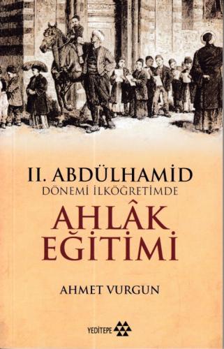 2. Abdülhamid Dönemi İlköğretimde Ahlak Eğitimi