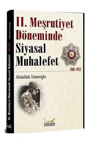 2. Meşrutiyet Döneminde Siyasal Muhalefet 1908-1913