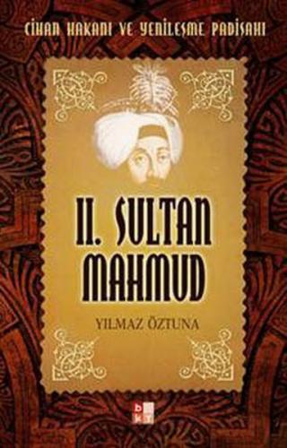 2. Sultan Mahmud Cihan Hakanı ve Yenileşme Padişahı