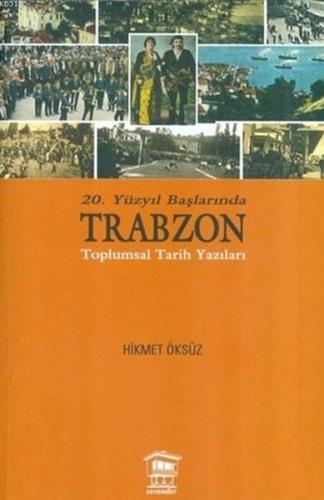 20. Yüzyıl Başlarında Trabzon Toplumsal Tarih Yazıları