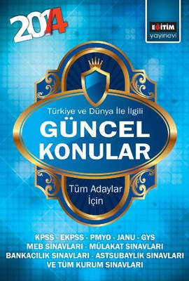 2014 Türkiye ve Dünya İle İlgili Güncel Konular - Tüm Adaylar İçin