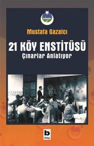 21 Köy Enstitüsü - Çınarlar Anlatıyor