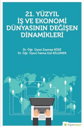 21. Yüzyıl İş ve Ekonomi Dünyasının Değişen Dinamikleri