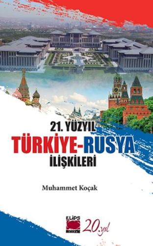 21. Yüzyıl Türkiye-Rusya İlişkileri