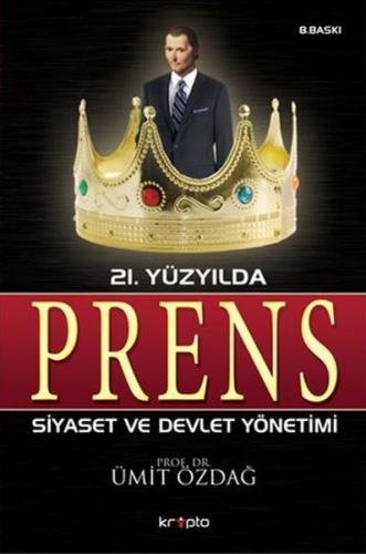 21. Yüzyılda Prens Siyaset ve Devlet Yönetimi