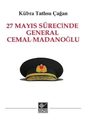 27 Mayıs Sürecinde General Cemal Madanoğlu