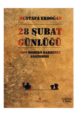 28 Şubat Günlüğü Post-Modern Darbenin Anatomisi