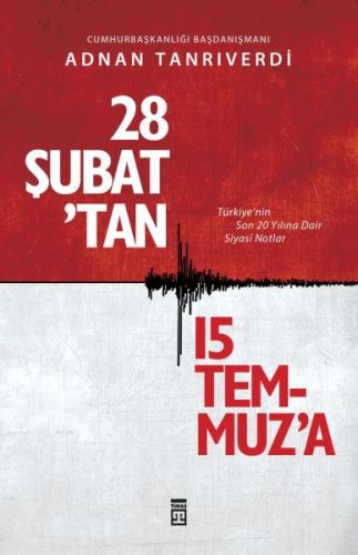 28 Şubat'tan 15 Temmuz'a