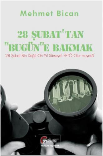 28 Şubat'tan 'Bugün'e Bakmak