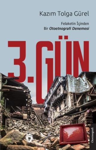 3. Gün Felaketin İçinden Bir Otoetnografi Denemesi