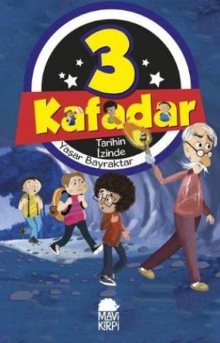 3 Kafadar 4 Tarihin İzinde