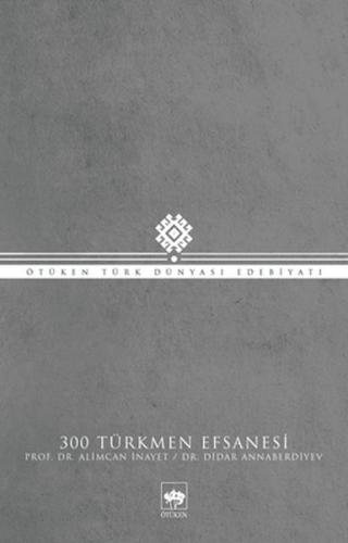 300 Türkmen Efsanesi