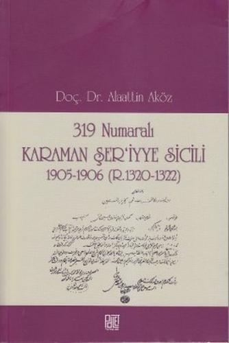 319 Numaralı Karaman Şer'iyye Sicili 1905-1906 (R.1320-1322)