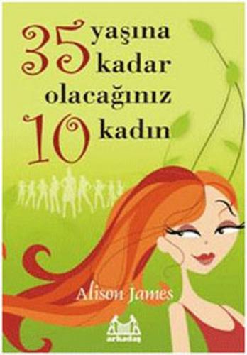 35 Yaşına Kadar Olacağınız 10 Kadın