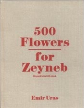 500 Flowers For Zeyneb / Zeyneb İçin 500 Çiçek