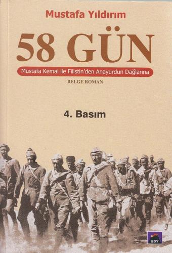 58 Gün Mustafa Kemal ile Filistin'den Anayurdun Dağlarına