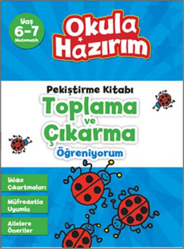 6-7 Yaş Matematik Pekiştirme Kitabı Toplama ve Çıkarma Öğreniyorum / O