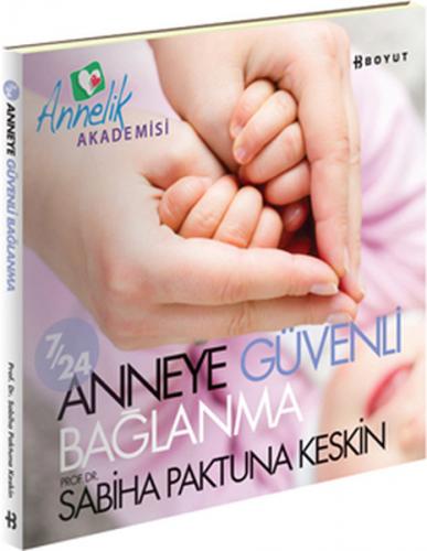 7/24 Anneye Güvenli Bağlanma