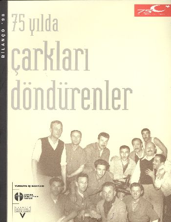 75 Yılda Çarkları Döndürenler