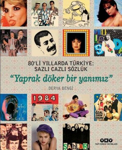 80’li Yıllarda Türkiye: Sazlı Cazlı Sözlük - Yaprak Döker Bir Yanımız 