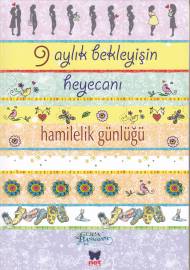 9 Aylık Bekleyişin Heyecanı - Hamilelik Günlüğü