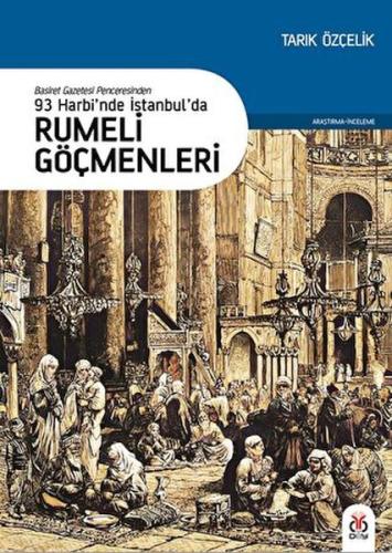 93 Harbi’nde İstanbul’da Rumeli Göçmenleri