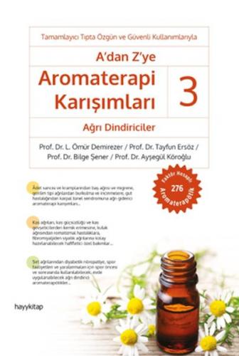 A’dan Z’ye Aromaterapi Karışımları - 3 Ağrı Dindiriciler