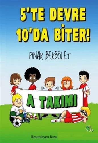 A Takımı 5 te Devre 10 da Biter!