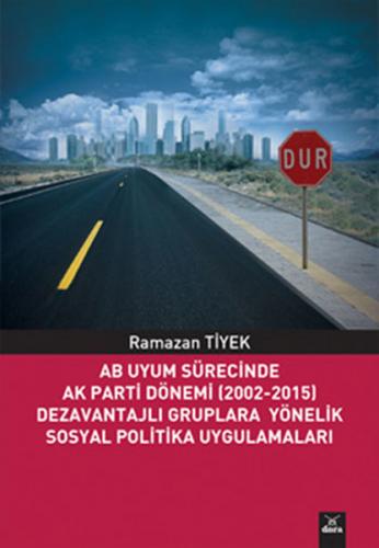 AB Uyum Sürecinde Ak Parti Dönemi (2002-2015) Dezavantajlı Gruplara Yö