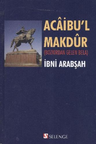 Acaibu'l Makdur (Bozkırdan Gelen Bela)